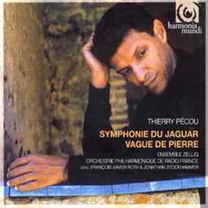 Thierry Pécou - Ensemble Zellig, Orchestre Philharmonique De Radio France, François-Xavier Roth, Jonathan Stockhammer - Symphonie Du Jaguar - Vague De Pierre mp3
