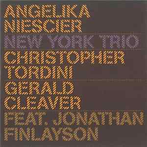 Angelika Niescier, Christopher Tordini, Gerald Cleaver Feat. Jonathan Finlayson - New York Trio mp3