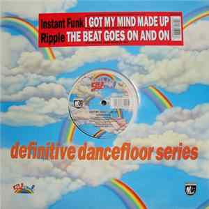 Instant Funk / Ripple - I Got My Mind Made Up / The Beat Goes On And On mp3