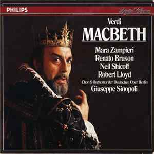 Giuseppe Verdi / Giuseppe Sinopoli, Orchester Der Deutschen Oper Berlin / Mara Zampieri, Renato Bruson, Neil Shicoff, Robert Lloyd - Macbeth mp3