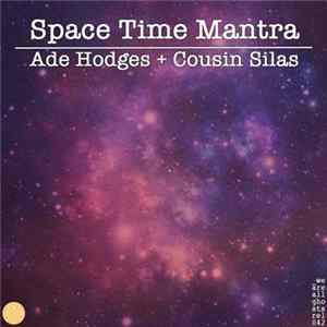 Ade Hodges & Cousin Silas - Space Time Mantra mp3