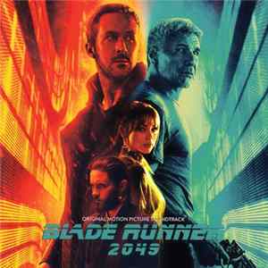 Hans Zimmer & Benjamin Wallfisch - Blade Runner 2049 (Original Motion Picture Soundtrack) mp3
