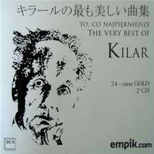 Kilar - The Very Best Of To Kilar - To Co Najpiękniejsze mp3
