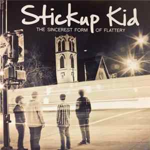Stickup Kid - The Sincerest Form Of Flattery mp3