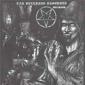 Ear Bleeding Disorder / Laughing Dog - Pig's Blood / Unmasking The Lie mp3