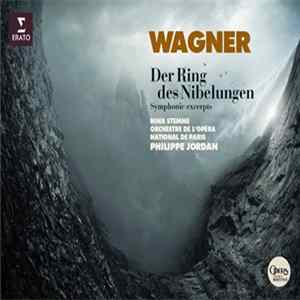Nina Stemme, Orchestre National De L'Opéra De Paris, Philippe Jordan - Wagner - Der Ring des Nibelungen mp3