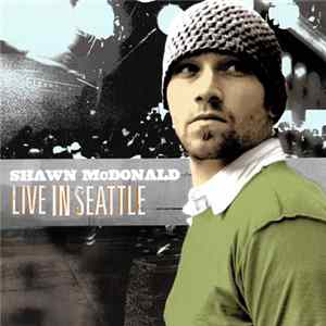 Shawn McDonald - Live In Seattle mp3