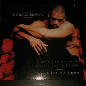 Horace Brown - How Can We Stop / Just Let Me Know mp3