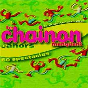 Various - Le Chainon Manquant Cahors 27 Mars - 1er Avril 2001, 60 Spectacles mp3