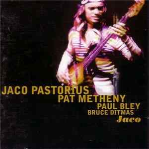 Jaco Pastorius • Pat Metheny • Paul Bley • Bruce Ditmas - Jaco mp3