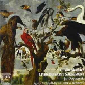 Olivier Messiaen, Jan Szypowski - Livre Du Saint Sacrement mp3