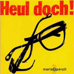 Maria Perzil - Heul Doch! mp3