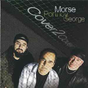 Morse, Portnoy, George - Cover 2 Cover mp3