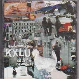 Various - KXLU 88.9 FM Los Angeles Live Volume Five mp3