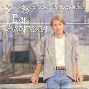 Erik Van Neygen - Ogen Zeggen Meer Dan Woorden mp3