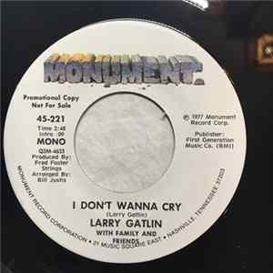 Larry Gatlin - I Don't Wanna Cry mp3