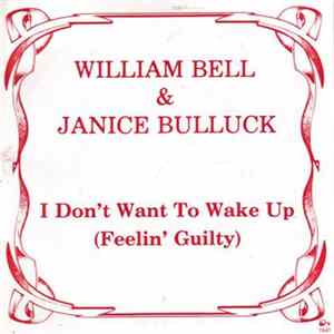 William Bell, Janice Bullock - I Don't Want To Wake Up (Feelin' Guilty) mp3