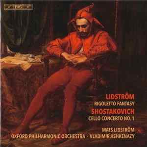 Lidström / Shostakovich, Mats Lidström, Oxford Philharmonic Orchestra ∙ Vladimir Ashkenazy - Rigoletto Fantasy / Cello Concerto No. 1 mp3