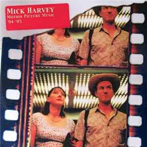 Mick Harvey - Motion Picture Music '94-'05 mp3