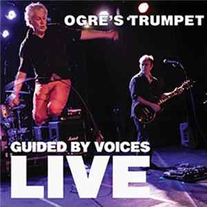 Guided By Voices - Ogre's Trumpet mp3