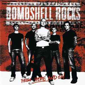 Bombshell Rocks - From Here And On mp3