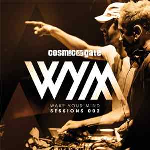 Cosmic Gate - Wake Your Mind Sessions 002 mp3