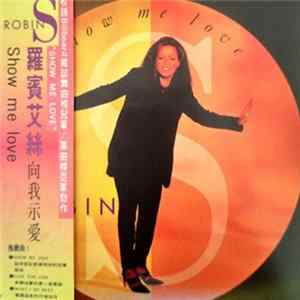 Robin S = 羅賓艾斯 - Show Me Love = 向我示愛 mp3