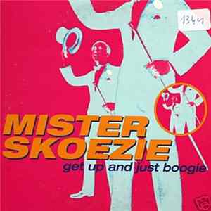 Mister Skoezie - Get Up And Just Boogie mp3