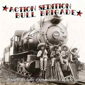 Action Sédition, Bull Brigade - Héritiers Des Luttes D'hier, Militants D'aujourd'hui mp3