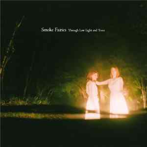 Smoke Fairies - Through Low Light And Trees mp3