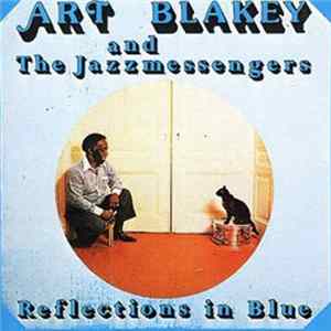 Art Blakey & The Jazz Messengers - Reflections In Blue mp3