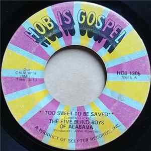 Five Blind Boys Of Alabama - Too Sweet To Be Saved / Home In The Rock mp3