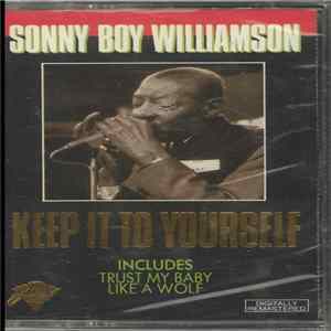 Sonny Boy Williamson - Keep It To Yourself mp3