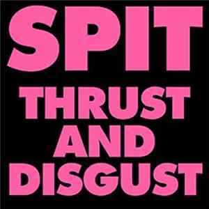 Spit - Thrust And Disgust mp3