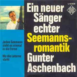 Gunter Aschenbach - Jeden Seemann Zieht Es Einmal In Die Ferne / Wo Die Laterne Steht mp3