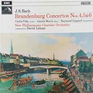 J.S. Bach - Carlos Villa , Gareth Morris , Raymond Leppard, New Philharmonia Chamber Orchestra, David Littaur - Brandenburg Concertos Nos. 4, 5 & 6 mp3