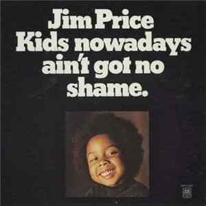 Jim Price - Kids Nowadays Ain't Got No Shame. mp3