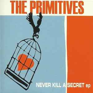 The Primitives - Never Kill A Secret EP mp3