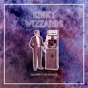 Kinky Wizzards - Quirky Musings mp3