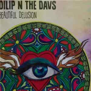 Dilip N The Davs - Beautiful Delusion mp3