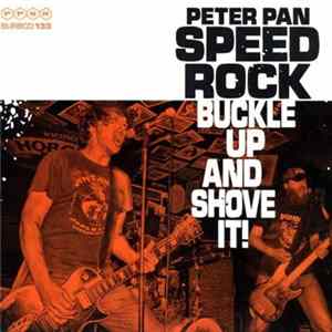 Peter Pan Speedrock - Buckle Up And Shove It! mp3