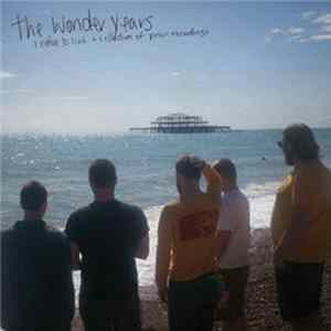 The Wonder Years - I Refuse to Sink: A Collection of Prior Recordings mp3