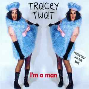 Tracey Twat - I'm A Man mp3
