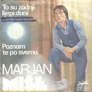 Marjan Miše - To Su Zadnji Lijepi Dani mp3