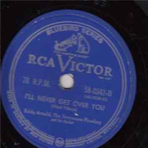Eddy Arnold, The Tennessee Plowboy - I Really Don't Want To Know / I'll Never Get Over You mp3