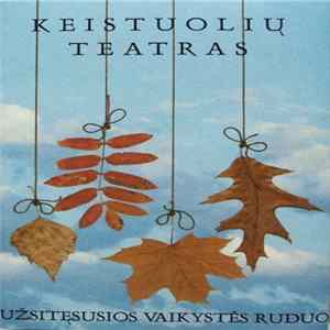Keistuolių Teatras - Užsitęsusios Vaikystės Ruduo mp3