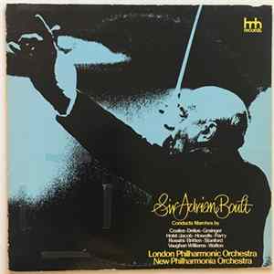 Sir Adrian Boult, The London Philharmonic Orchestra, New Philharmonia Orchestra - Sir Adrian Boult Conducts Marches mp3
