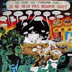 Georges Wolinski, Claude Confortès - Un Soir Au Théatre Avec: Je Ne Veux Pas Mourir Idiot mp3