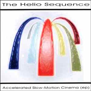 The Helio Sequence - Accelerated Slow-Motion Cinema (EP) mp3