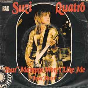 Suzi Quatro - Your Mamma Won't Like Me mp3